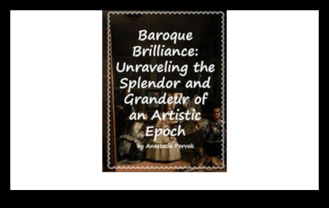 הברק הבארוק: צלילה עמוקה לתוך העולם המפואר של הבזבזנות האמנותית